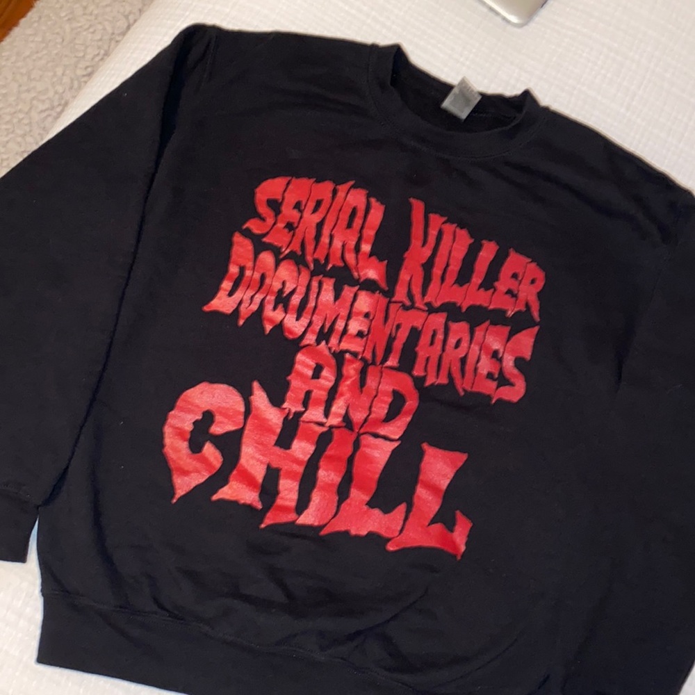 Serial Killer Documentaries and Chill. Womens small sweatshirt.